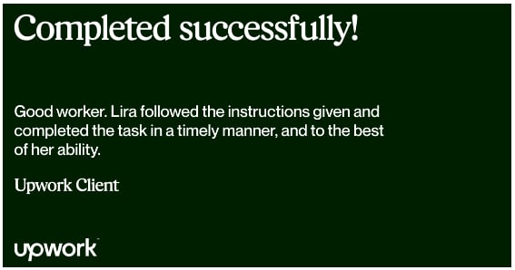 Good worker. Lira followed the instructionsgiven and completed the task in a timely manner, and to the best of her ability